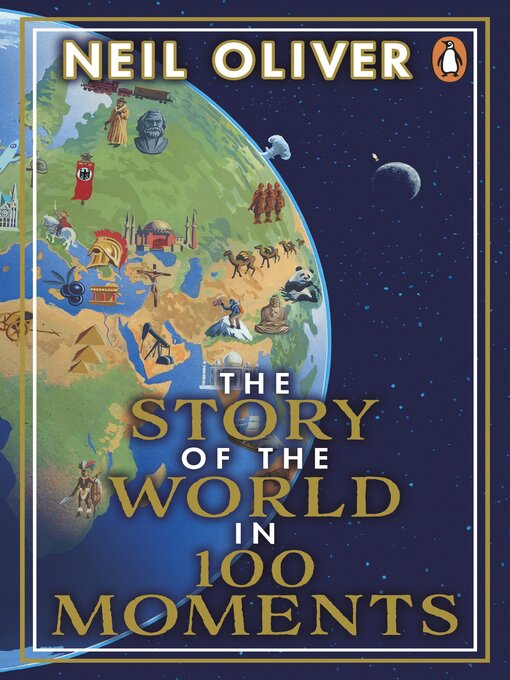 Title details for The Story of the World in 100 Moments by Neil Oliver - Available